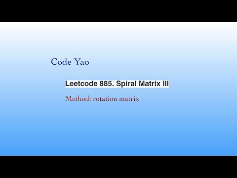 Leetcode 885. Spiral Matrix III - rotation matrix method