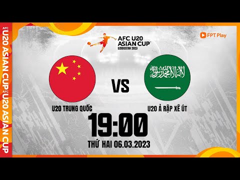 Link xem U20 Trung Quốc vs U20 Saudi Arabia: Nguy cơ về nước sớm 