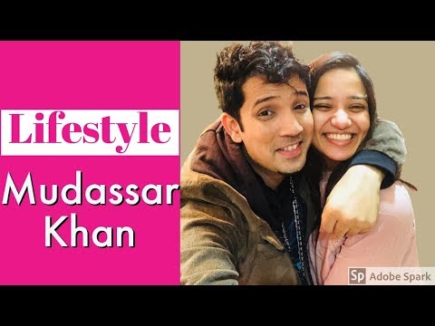 Mudassar Khan Lifestyle, Biography , Cars,  Education, Family ,House DID