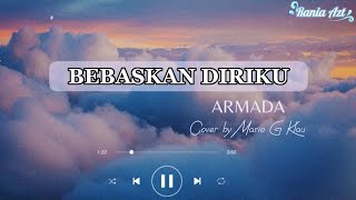 Download lagu BEBASKAN DIRIMU - ARMADA (Lirik) Cover by Mario G Klau mp3