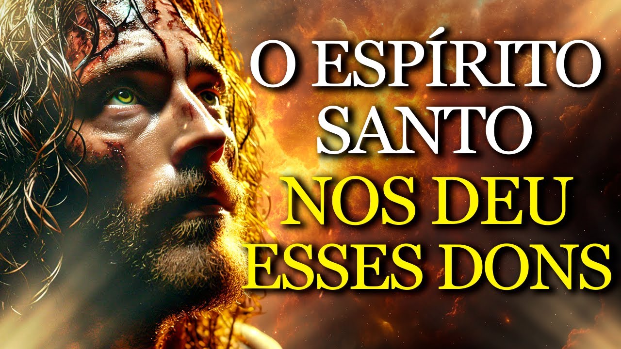 OS DONS QUE O ESPÍRITO SANTO nos DEIXOU: ENTENDA como USÁ-LOS para TRANSFORMAR sua VIDA