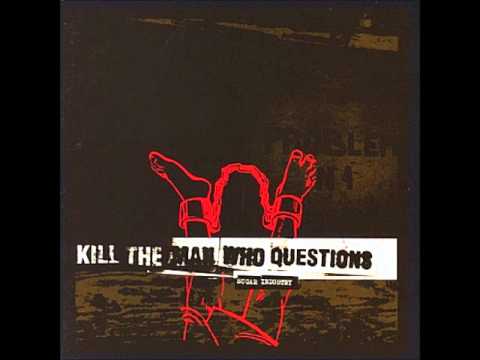 Kill The Man Who Questions - Sugar Industry [FULL ALBUM]