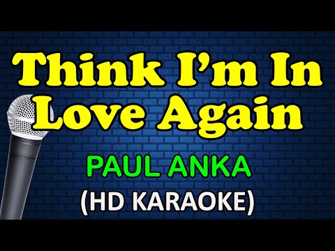 THINK I'M IN LOVE AGAIN - Paul Anka (HD Karaoke)
