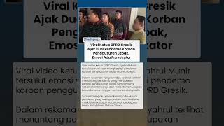 Viral Ketua DPRD Gresik Ajak Duel Pendemo Korban Penggusuran Lapak, Emosi Ada Provokator
