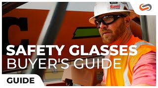Safety Glasses Buyers Guide: What You Need to Know!