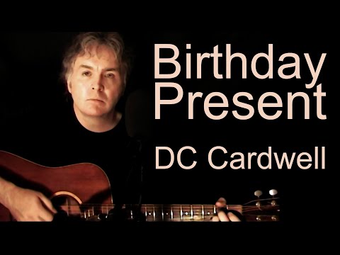 Birthday Present - song by DC Cardwell