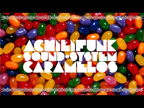 ACHILIFUNK SOUND SYSTEM - Caramelos (Robot Caló 2015)