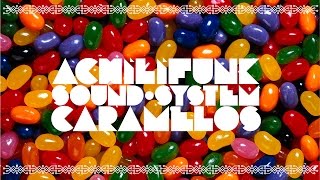ACHILIFUNK SOUND SYSTEM - Caramelos (Robot Caló 2015)