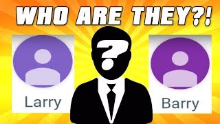 Larry vs Barry... Who Are They?