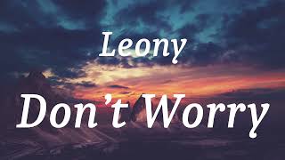 Download lagu Leony - Don’t Worry (lyrics) mp3