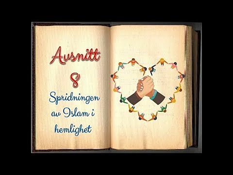 Profeten Muhammed- vår älskade lärare och förebild- Avsnitt 8 (Spridningen av Islam i hemlighet )