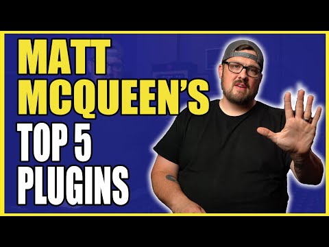 My Top 5 Plugins for Mixing with Matt McQueen