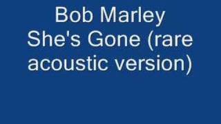 Bob Marley She&#39;s Gone rare acoustic version!