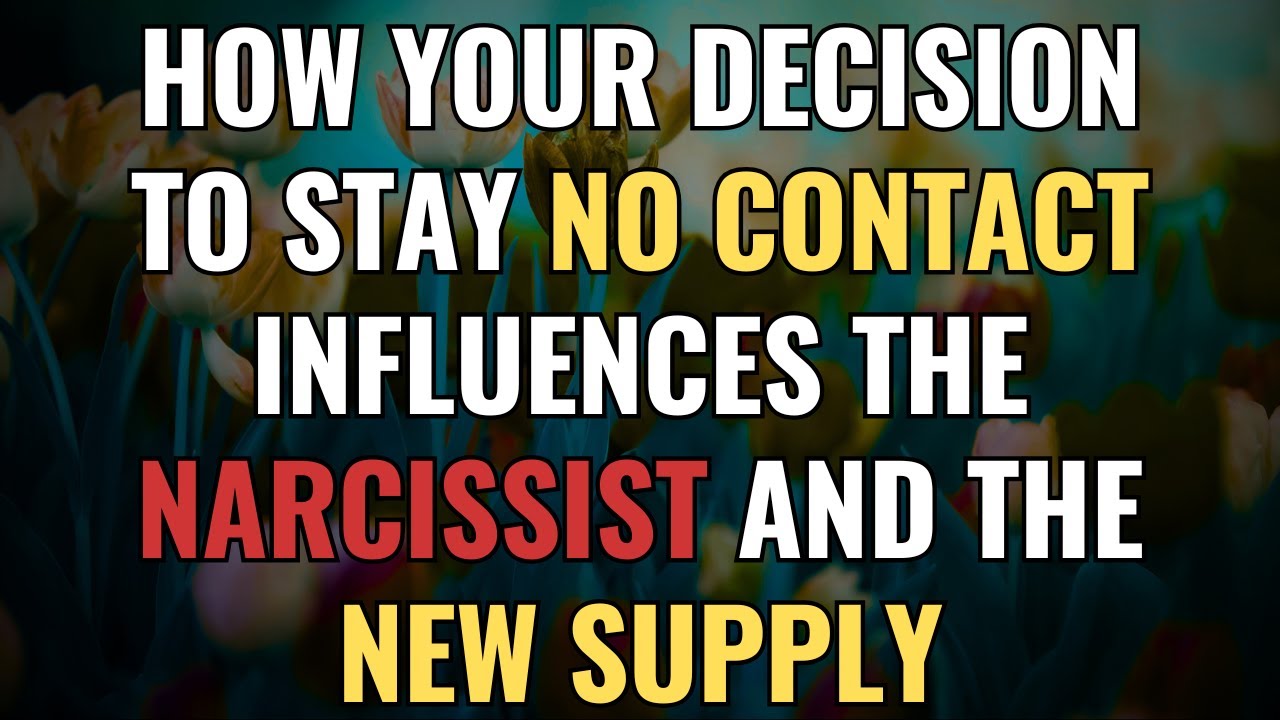 How Your Decision to Stay No Contact influences the Narcissist and the New Supply | NPD | Narcissism