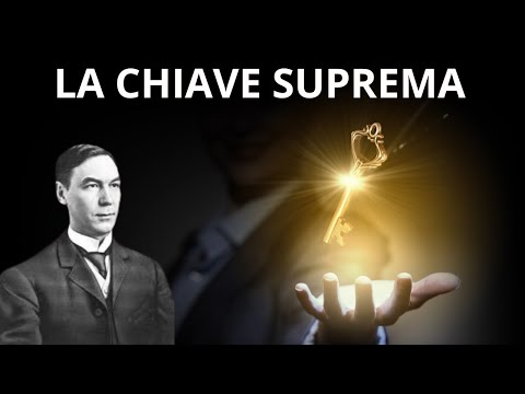 La Chiave Suprema di C. Haanel Spiegata in Maniera Semplice (1/24)