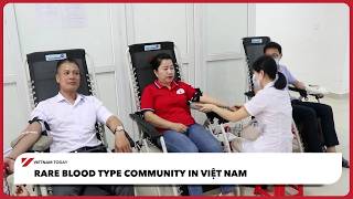 Rare blood type community in Việt Nam | Vietnam Today