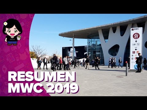 Mi resumen del MWC 2019 | ChicaGeek