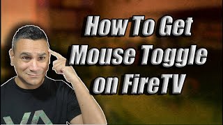 How To Get a Working Mouse Toggle On Your Fire TV