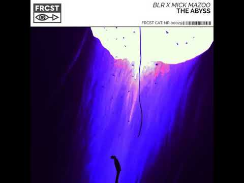 BLR & Mick Mazoo - The Abyss (Extended Mix)