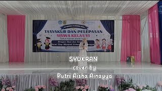 Download lagu SYUKRAN - Tengku Dibalee, Cover by Putri Aisha Ainayya (Tasyakur & Pelepasan Siswa Kelas VI SDN 24) mp3