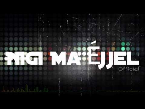 NIGI.-Ma éjjel km T.J.