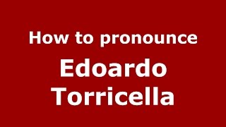 How to pronounce Edoardo Torricella