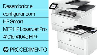 Desembalar e configurar as MFP HP LaserJet Pro 4101-4104dwe/fdne/fdwe HP+