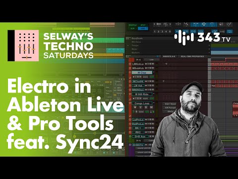 Electro in Ableton Live & Pro Tools feat. Sync 24 | Selway's Techno Saturdays