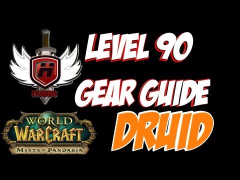 Level 90 Gear Guide Druid - WOWHOBBS - Mists of Pandaria MoP Heroic Faction (gameplay/commentary)