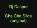 Dj Casper  Cha Cha Slide