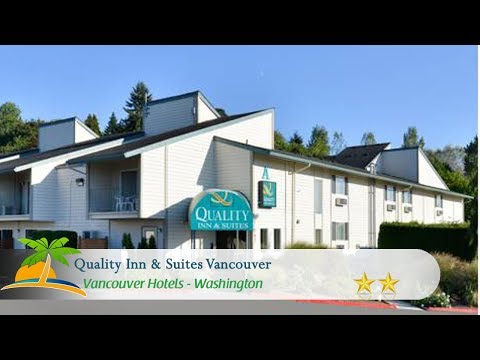 Quality Inn & Suites Vancouver - Vancouver Hotels, Washington