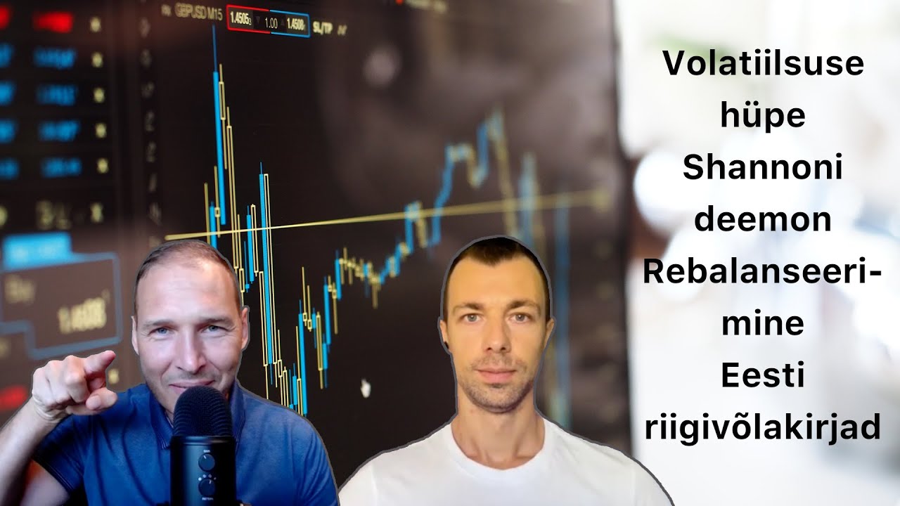 Börsijutud #67 - Volatiilsuse hüpe, Shannoni deemon, rebalanseerimine, Eesti riigivõlakirjad