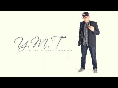 Y.M.T Ft. Ami & Toubiz - Hadapilah