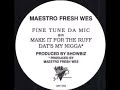 Maestro Fresh Wes Dat S My Nigga