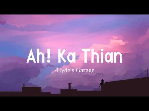 Ah! Ka Thian | Hyde's Garage (Lyrics Video)