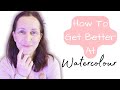 How To Get Better At Watercolor Painting