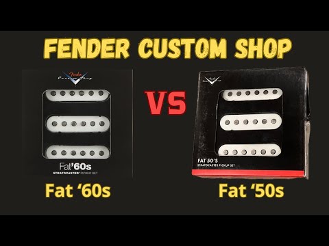Fender Custom Shop Fat 60s VS Fender Custom Shop Fat 50s Pickups
