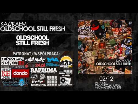 Kaz/Kaem - Oldschool Still Fresh