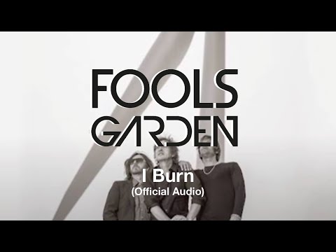 Fools Garden - I Burn (Official Audio)