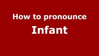 How to pronounce Infant