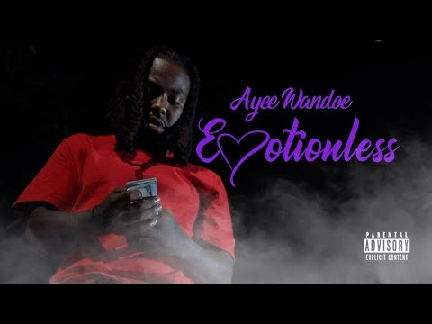 Ayee Wandoe -  Emotionless (video)