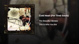 Cold Heart (For Tired Souls)