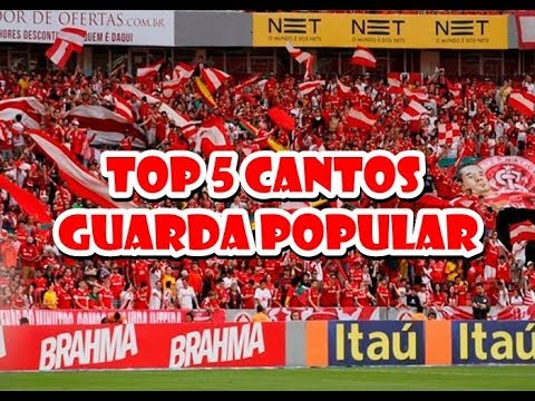 TOP 5 Cantos - Guarda Popular do Inter