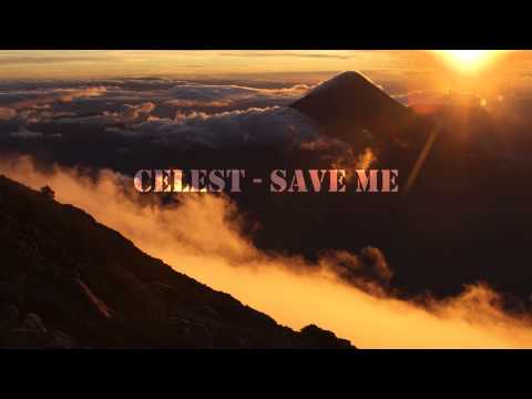 Celest - Save Me