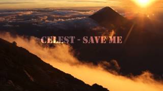 Celest - Save Me