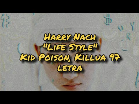 Harry Nach "Life Style" ft, Killua 97 ,Kid Poison (LETRA/LYRICS) | MOODS