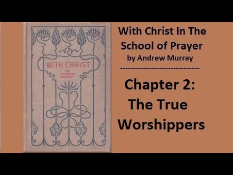 02 With Christ In The School Of Prayer- Andrew Murray