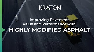 Improving Pavement Value and Performance with Highly Modified Asphalt | Kraton Webinar