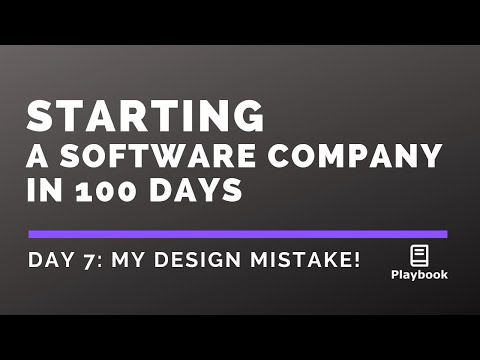 Day 7: Starting a Software Company in 100 Days - My design mistake
