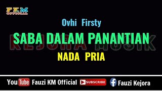 Download lagu Saba Dalam Panantian || Ovhi Firsty [Karaoke/Lirik] NADA PRIA mp3